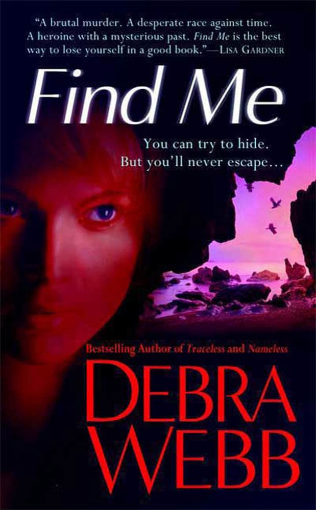 Find Me by Debra Webb (2008, Paperback) Find Me by Debra Webb (2008, Paperback)