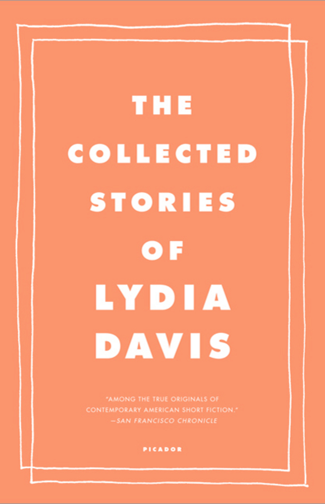 The Collected Stories of Lydia Davis Lydia Davis Macmillan