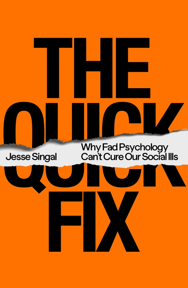 The Quick Fix Jesse Singal Macmillan