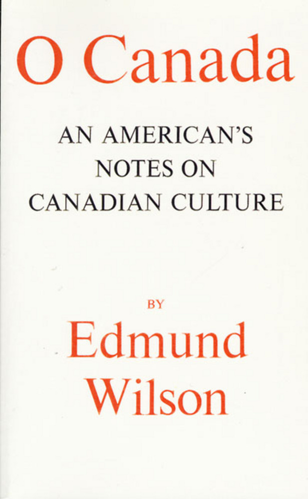 O Canada Edmund Wilson Macmillan