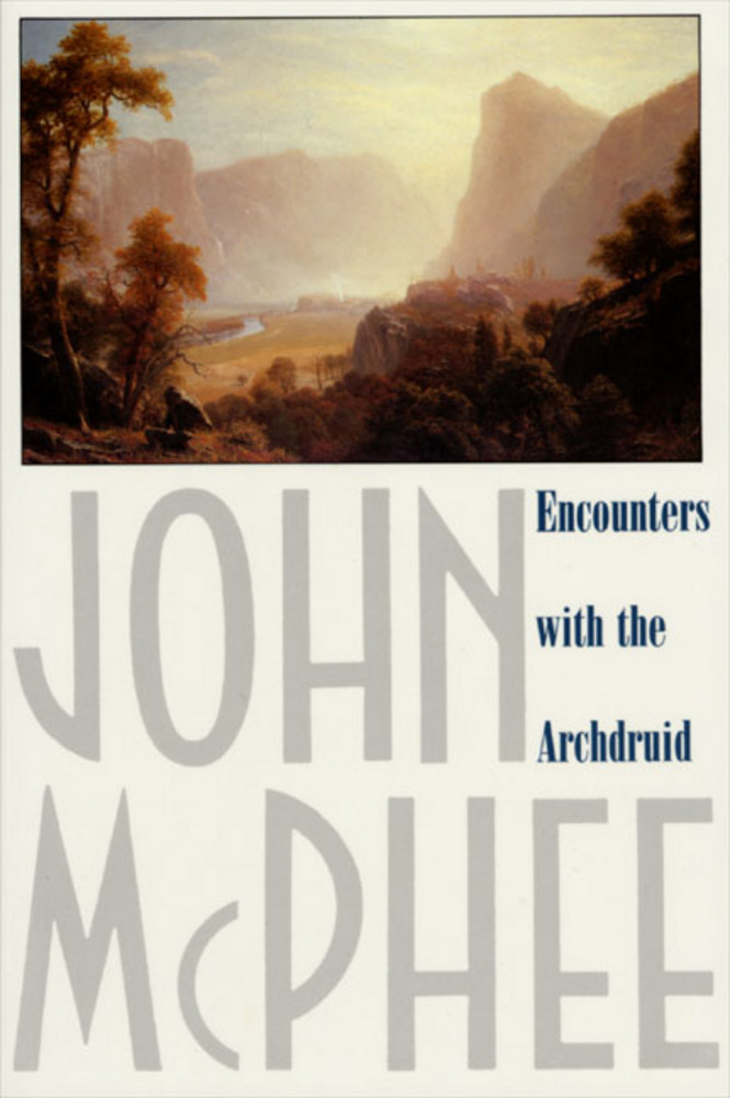Encounters with the Archdruid John McPhee Macmillan