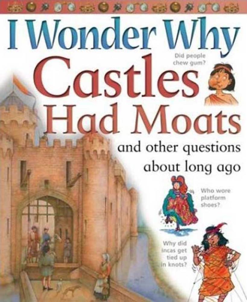 I Wonder Why Castles Had Moats Miranda Smith Macmillan
