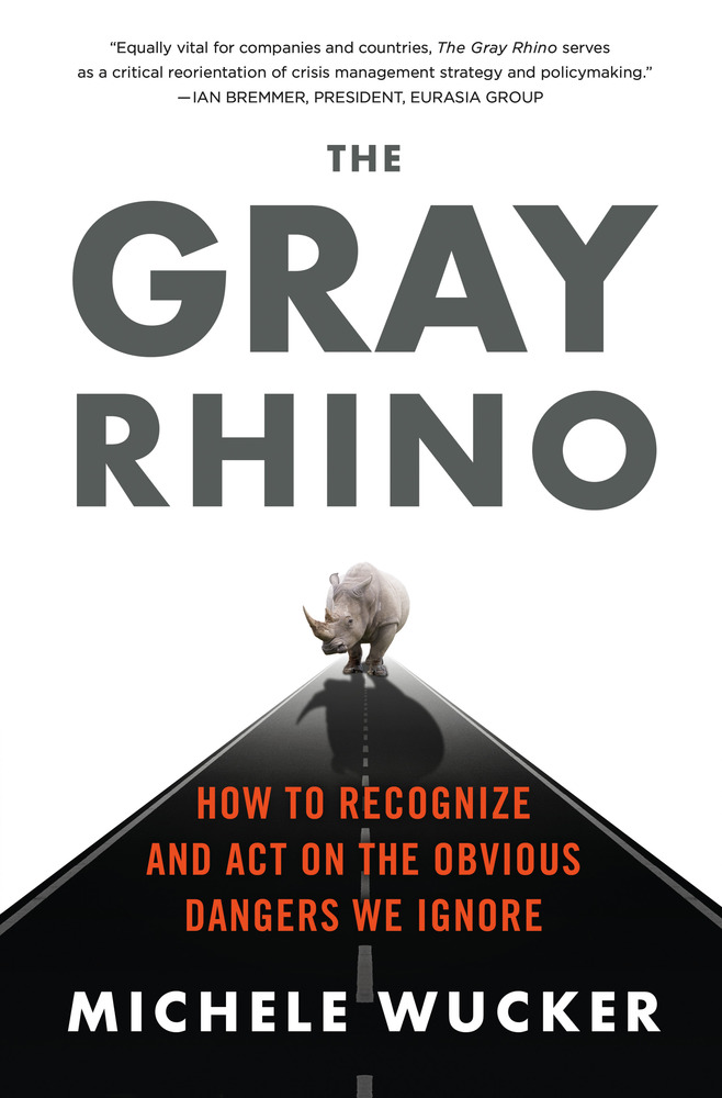The Gray Rhino Michele Wucker Macmillan