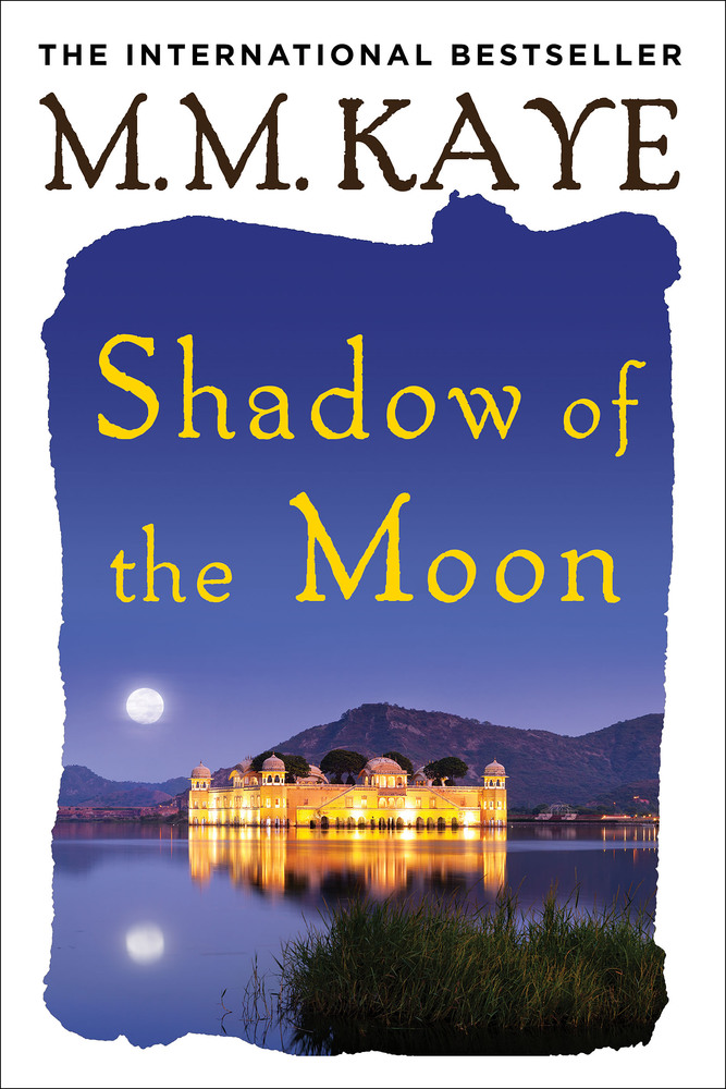 Shadow of the Moon M. M. Kaye Macmillan