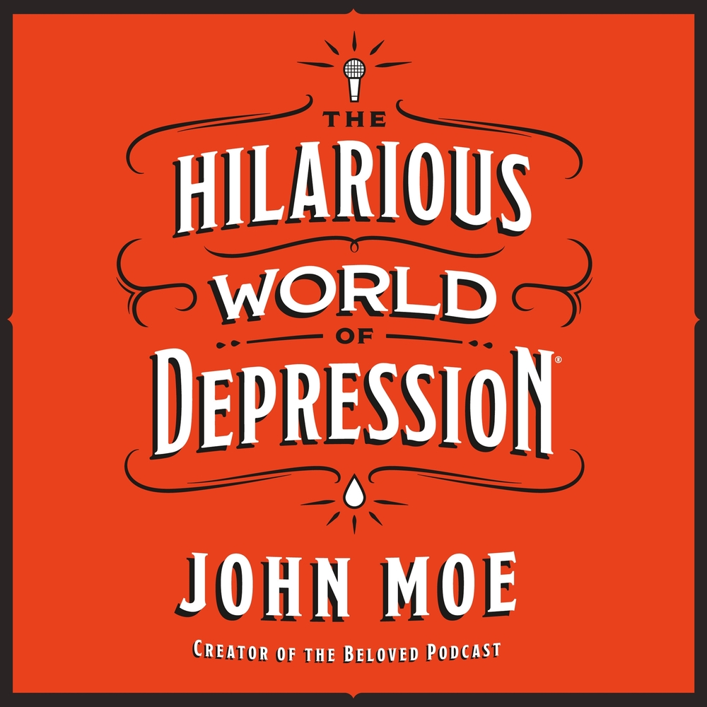 The Hilarious World Of Depression John Moe Macmillan
