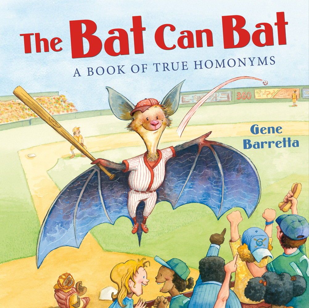 The Bat Can Bat A Book of True Homonyms Gene Barretta Macmillan