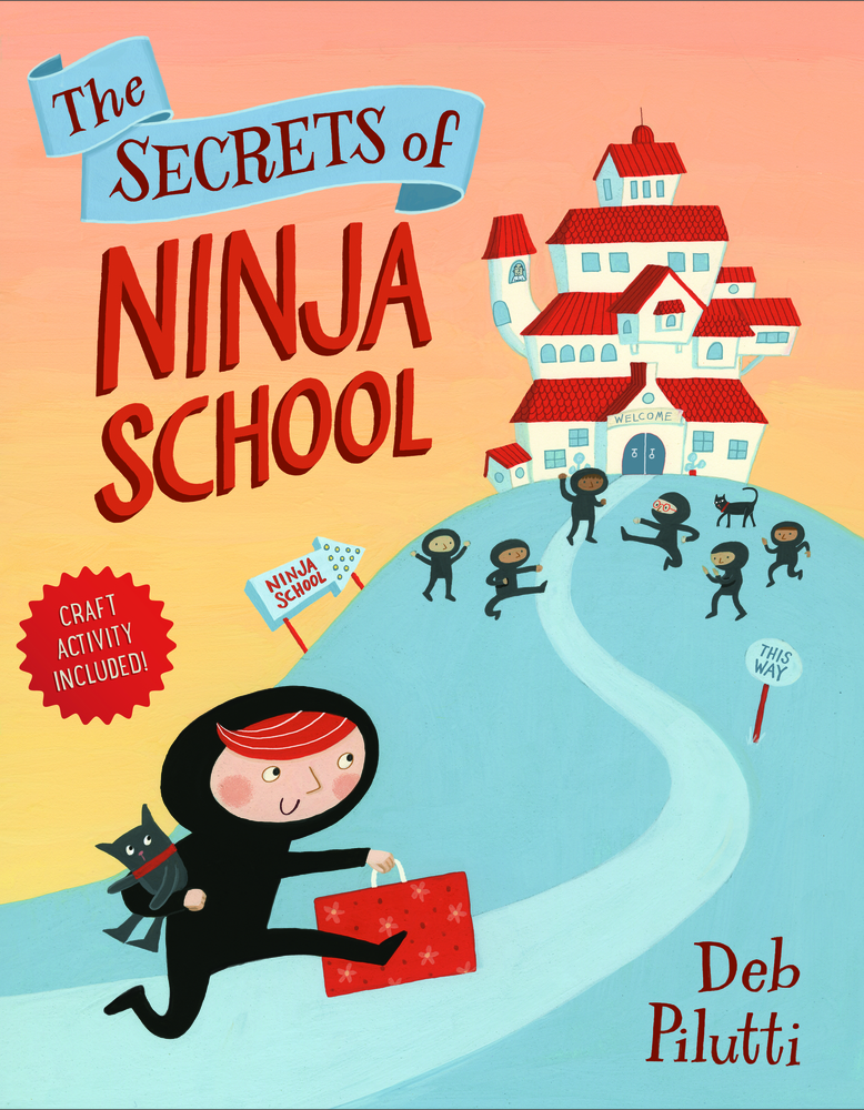 The Secrets of Ninja School Deb Pilutti Macmillan