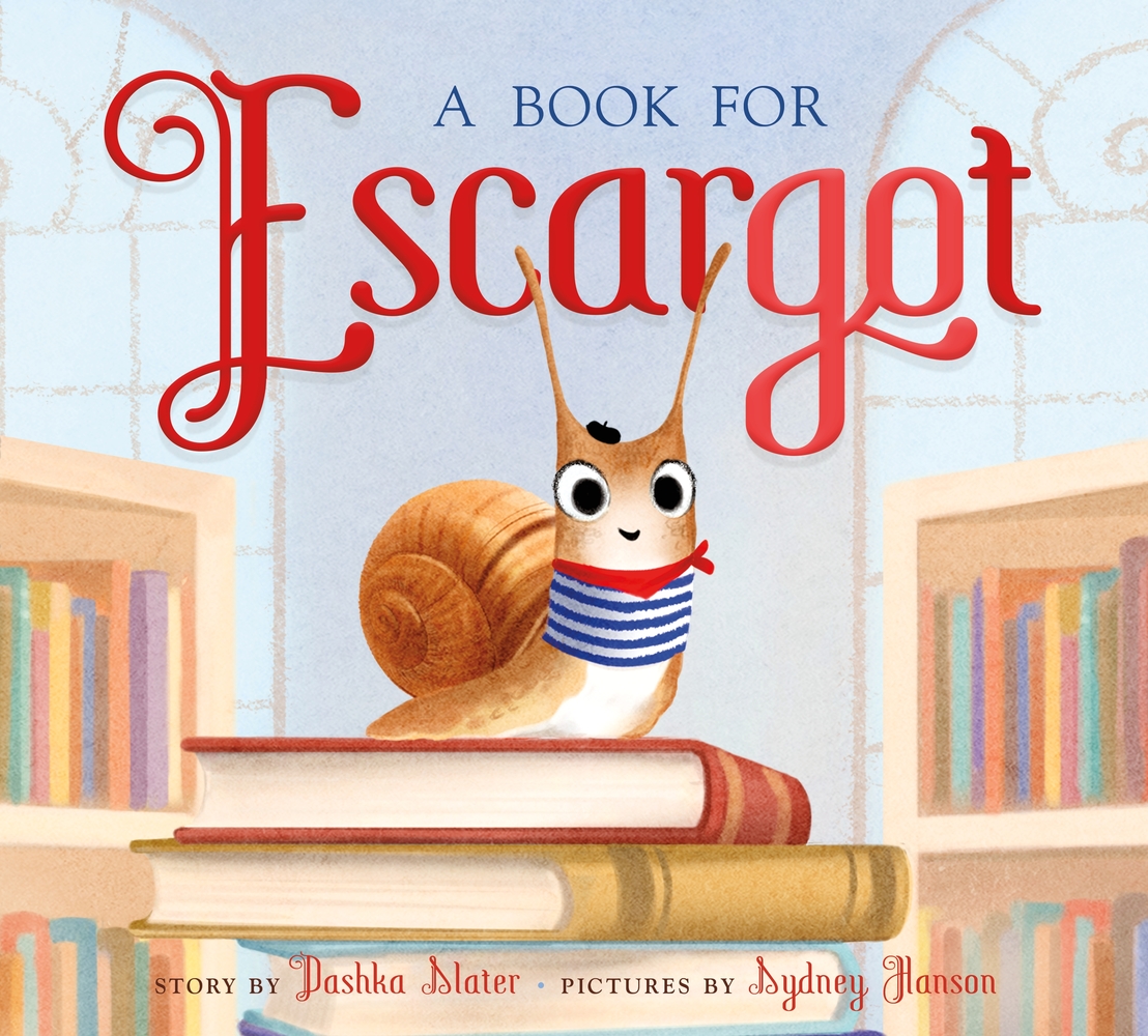 A Book for Escargot | Dashka Slater | Macmillan