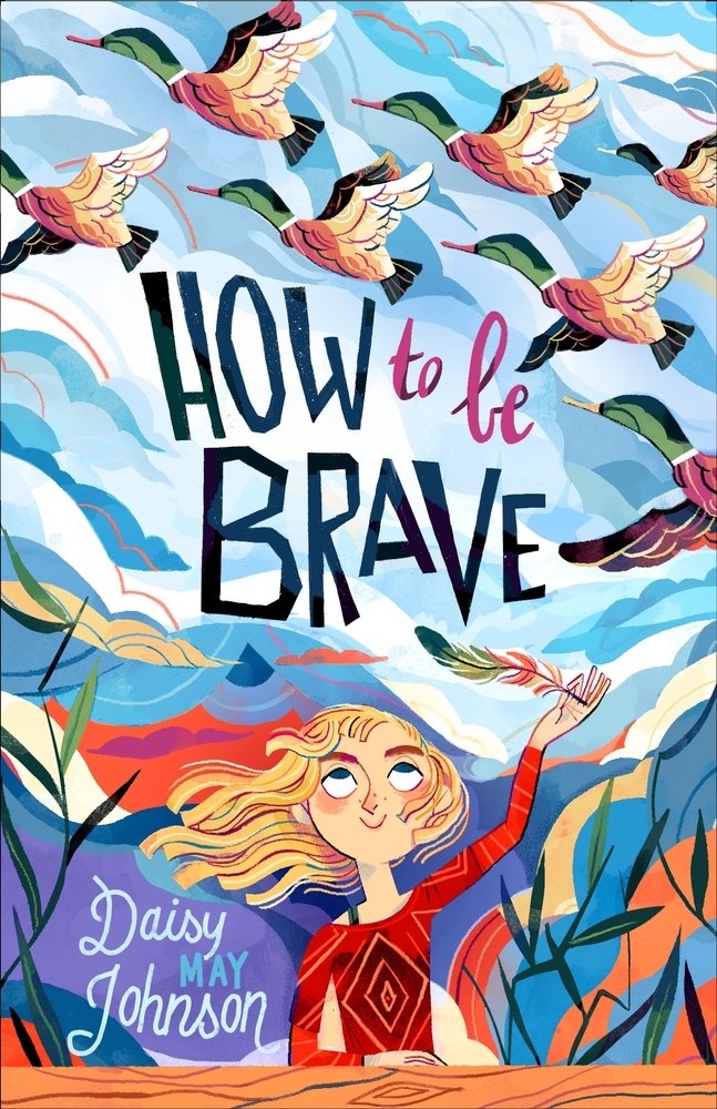 How to Be Brave Daisy May Johnson Macmillan