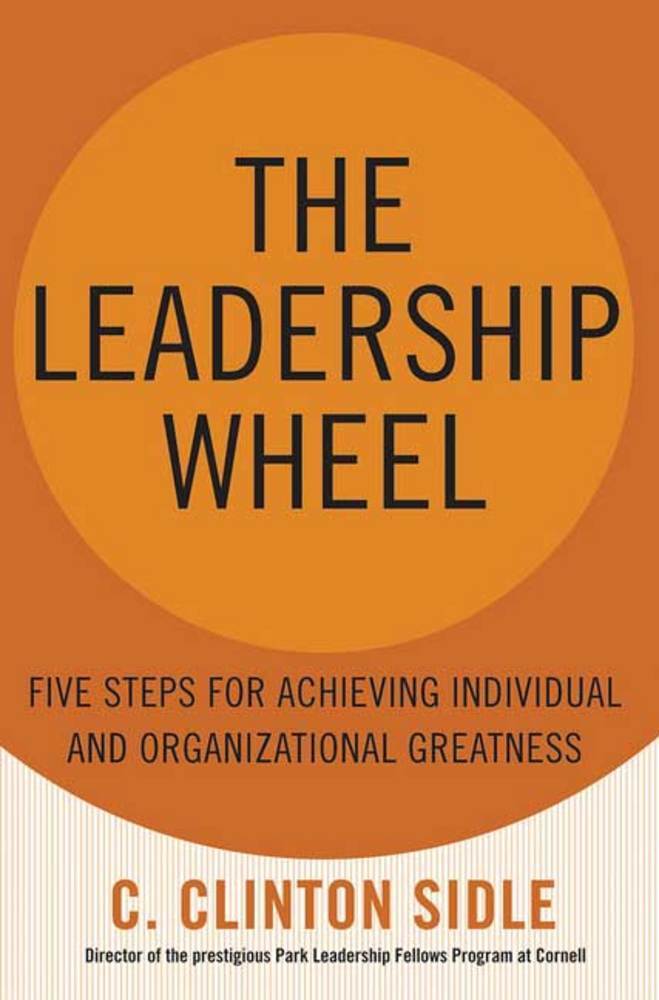 The Leadership Wheel C. Clinton Sidle Macmillan