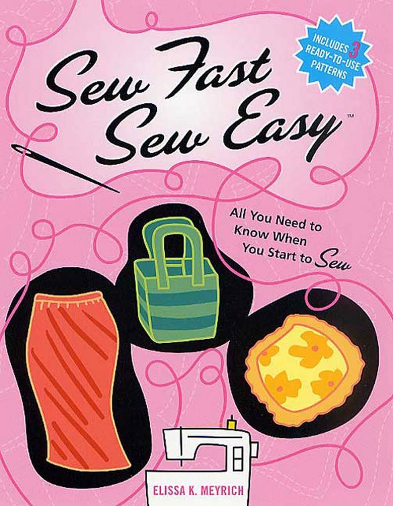 Sew Fast Sew Easy Elissa K. Meyrich Macmillan