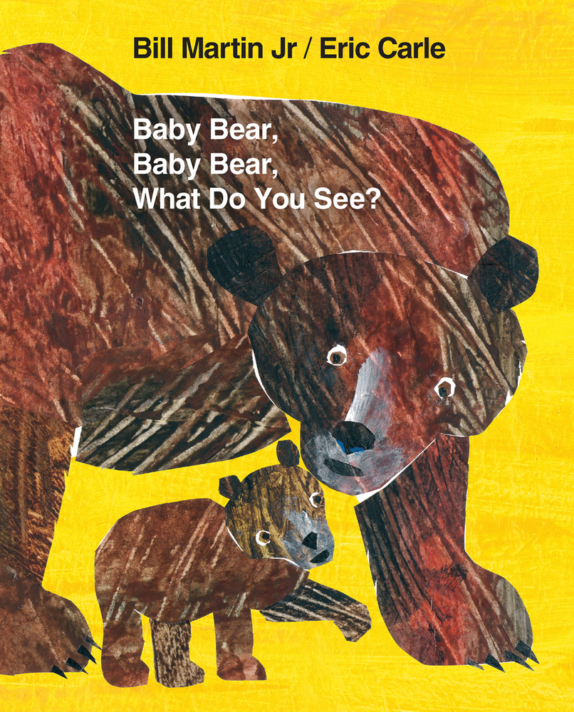 Baby Bear, Baby Bear, What Do You See? Bill Martin Jr. Macmillan