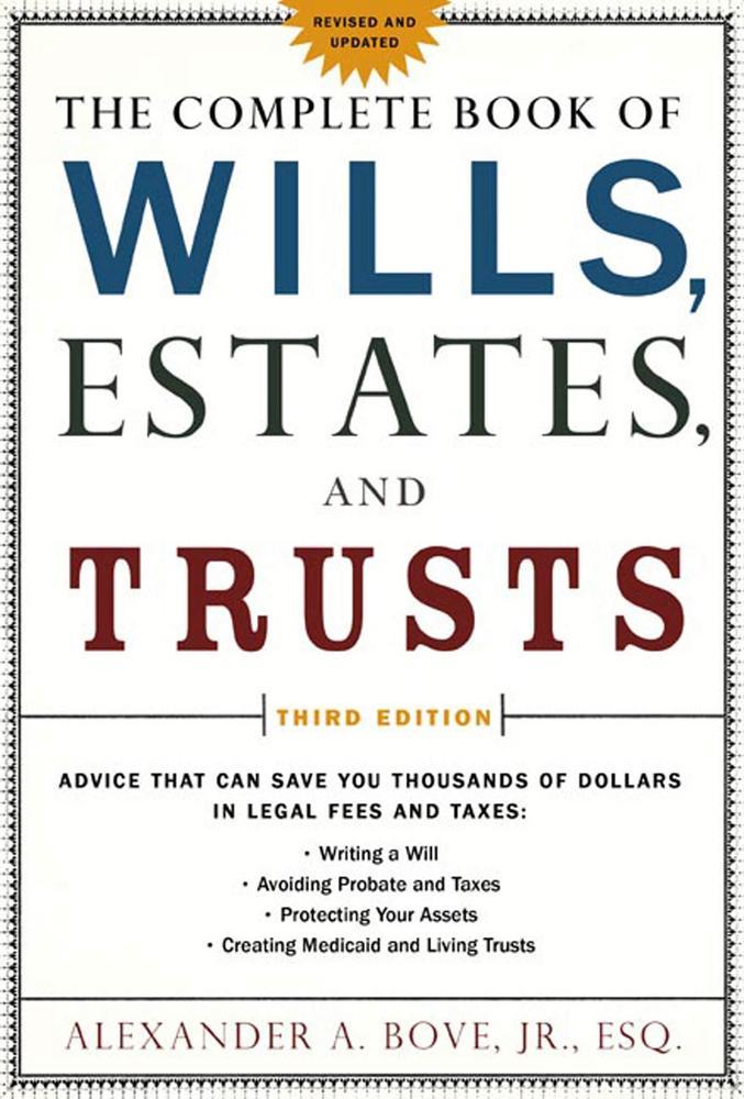The complete book of wills estates trusts alexander a bove jr