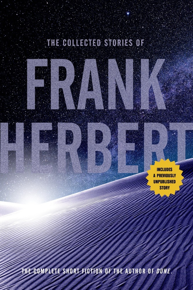 The Collected Stories of Frank Herbert Frank Herbert Macmillan