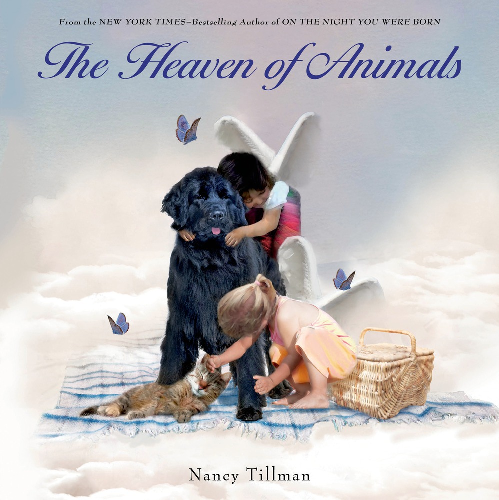 The Heaven of Animals Nancy Tillman Macmillan