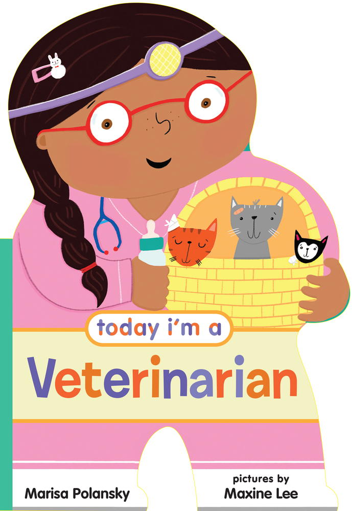 Today I'm a Veterinarian Marisa Polansky Macmillan