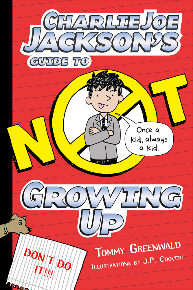 Charlie Joe Jackson's Guide to Not Growing Up Tommy Greenwald Macmillan