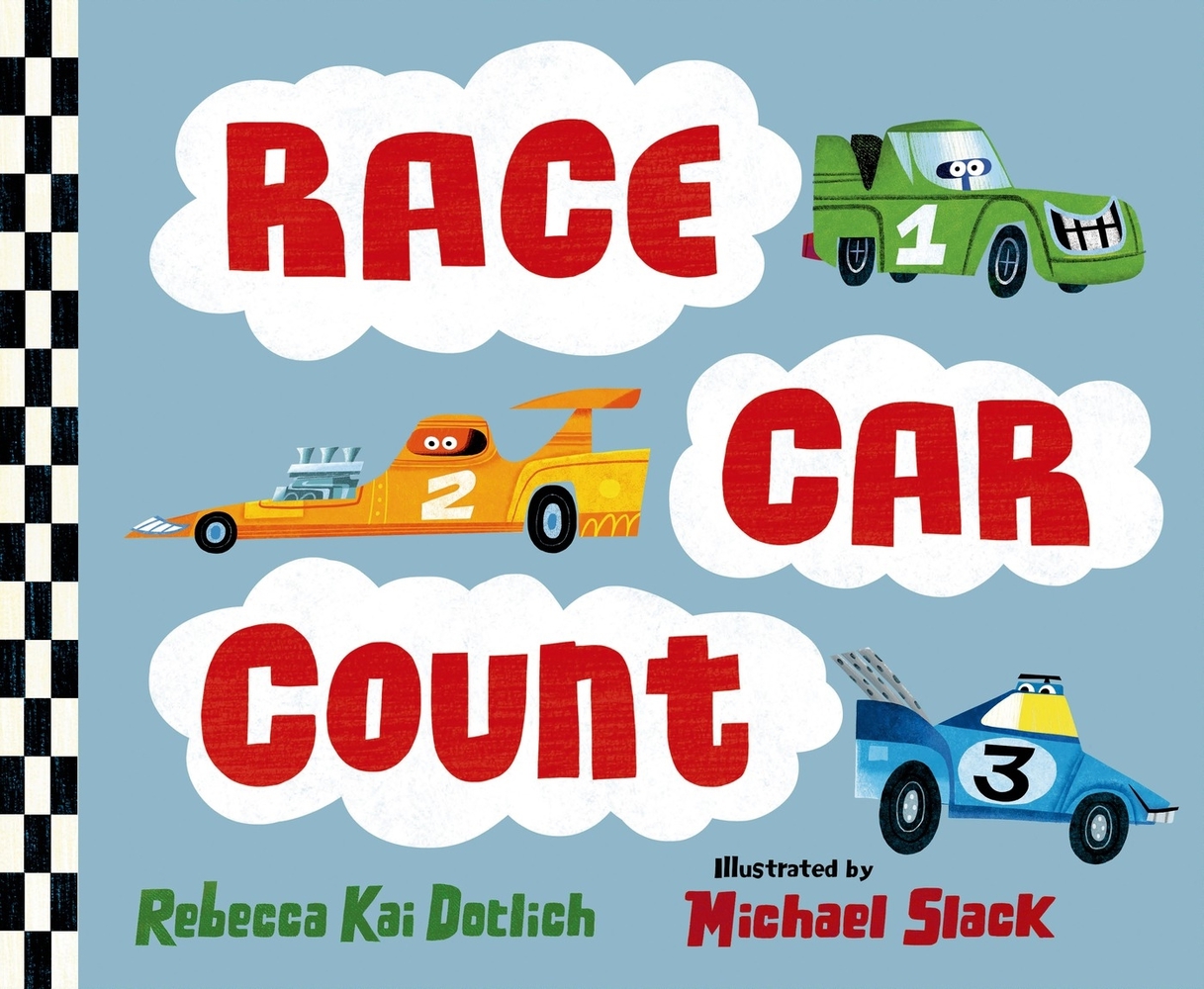 Race Car Count Rebecca Kai Dotlich Macmillan