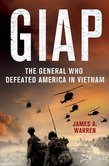 Giap: The General Who Defeated America in Vietnam