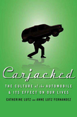 Carjacked: The Culture of the Automobile and Its Effect on Our Lives