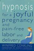 Hypnosis for a Joyful Pregnancy and Pain-Free Labor and Delivery