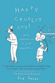 Happy Cruelty Day!