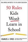 50 Rules Kids Won't Learn in School