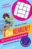 Will Shortz Presents I Can KenKen! Volume 2