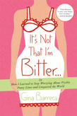 It's Not That I'm Bitter . . .