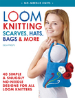 Loom Knitting Scarves, Hats, Bags & More