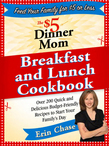 The $5 Dinner Mom Breakfast and Lunch Cookbook