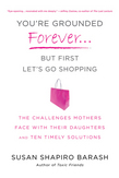 You're Grounded Forever...But First, Let's Go Shopping