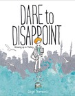 Dare to Disappoint