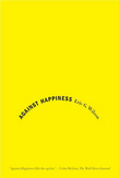 Against Happiness
