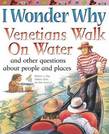 I Wonder Why Venetians Walk on Water