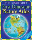 The Kingfisher First Dinosaur Picture Atlas
