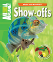 Weird and Wonderful: Show-Offs