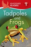 Kingfisher Readers L1: Tadpoles and Frogs