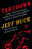 Takedown: A Small-Town Cop's Battle Against the Hells Angels and the Nation's Biggest Drug Gang