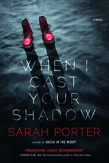 When I Cast Your Shadow