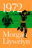 1972: A Novel of Ireland's Unfinished Revolution