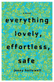 Everything Lovely, Effortless, Safe