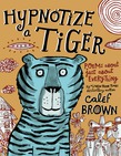Hypnotize a Tiger