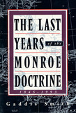 The Last Years of the Monroe Doctrine, 1945-1993