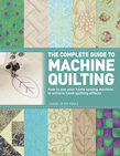 The Complete Guide to Machine Quilting