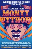 Everything I Ever Needed to Know About _____* I Learned from Monty Python