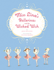 Miss Lina's Ballerinas and the Wicked Wish