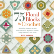 75 Floral Blocks to Crochet