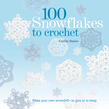 100 Snowflakes to Crochet