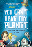 You Can't Have My Planet